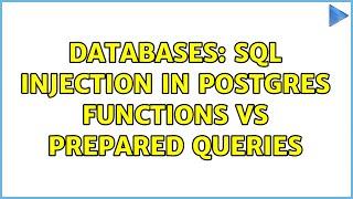 Databases: SQL injection in Postgres functions vs prepared queries