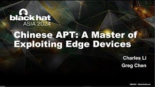 Chinese APT: A Master of Exploiting Edge Devices