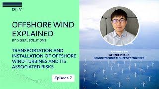 Offshore Wind Explained E7: Transportation & installation of offshore wind and its associated risks