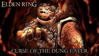 Elden Ring Lore - Curse Of The Dung Eater