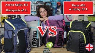 Arena Spiky III Backpack 45 L VS Team 45 L & Spiky III  35 L (4K)