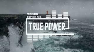 Trailer Tense Cinematic by Cold Cinema [No Copyright Music] / True Power