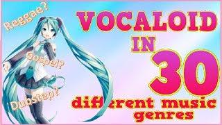 VOCALOID BUT IS IN 30 DIFFERENT MUSIC GENRES