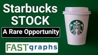 Starbucks Stock A Rare Opportunity | FAST Graphs