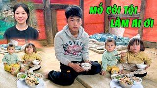 MỒ CÔI TÔI TỘI LẮM AI ƠI KHÔNG NƠI NƯƠNG TỰA BIẾT NHỜ VÀO AI  NHÌN CÁC CON  KHÔNG CẦM ĐƯỢC NƯỚC MẮT