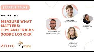 Aticco Workspaces | StartupTalks: "Measure what matters: Tips and tricks sobre los OKR"