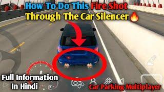 How To Do This Fire Shot Through The Car Silencer Car Parking Multiplayer