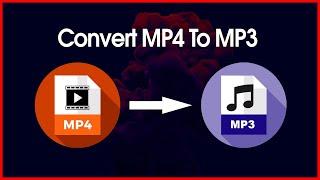 Convert MP4 To MP3 in 2020 for Free 