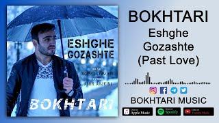 BOKHTARI - ESHGHE GOZASHTE / БОХТАРИ - ИШКИ ГУЗАШТА