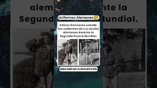 Francesas usan uniformes alemanes en la Segunda Guerra Mundial