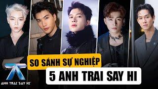 So Sánh Sự Nghiệp Của 5 ANH TRAI SAY HI Hot Nhất: Anh Tú Sự Nghiệp Mờ Nhạt, HieuThuHai Nổi Đình Đám