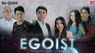 Egoist (milliy serial) | Эгоист (миллий сериал) 86-qism