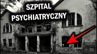 ZOFIÓWKA - Nawiedzony Szpital Psychiatryczny - URBEX