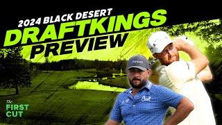 2024 Black Desert Championship DFS Preview - Picks, Strategy, Fades | The First Cut Podcast