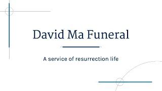 David Ma Funeral