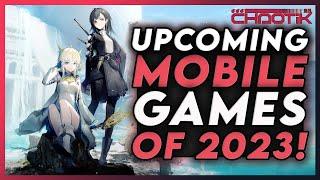 EPIC UPCOMING MOBILE GAMES of 2023