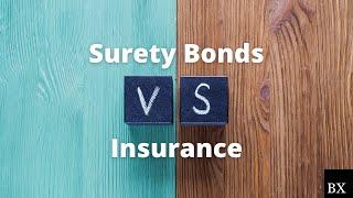 What are the Differences Between Surety Bonds and Insurance?