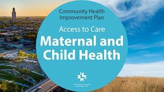 Access to Care: Maternal and Child Health (Community Health Improvement Plan)