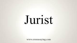 How To Pronounce Jurist