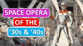 Blast from the Past: Rediscovering 1930s and 1940s Space Opera.