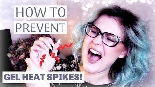 TECH TALK | HOW TO PREVENT HEAT SPIKES | GEL NAILS