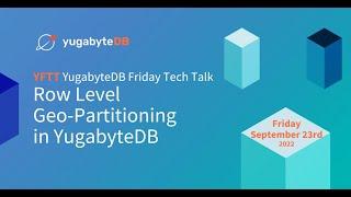 Row Level Geo-Partitioning in YugabyteDB | YugabyteDB Friday Tech Talks | Episode 36