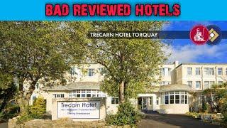 Trecarn Hotel - Bad Reviewed Hotels Torquay Devon