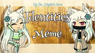 Identities meme //Gacha life// *background not mine*