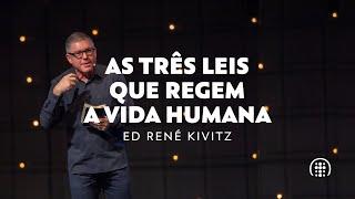 As três leis que regem a vida humana | Ed René Kivitz