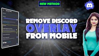 How to remove discord overlay from mobile 2024 | Initial Solution