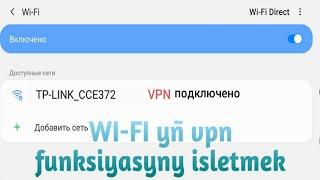 Wi-FI VPN  funksiyasyny isletmek