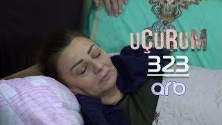 Uçurum (323-cü bölüm) - TAM HİSSƏ