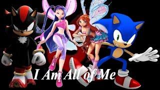 Winx Sonic~ I Am All of Me (Requested Jamari Avinger)