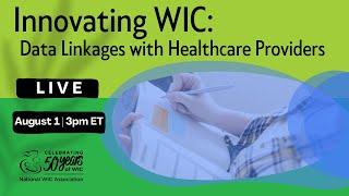 Innovating WIC: Data Linkages with Healthcare Providers