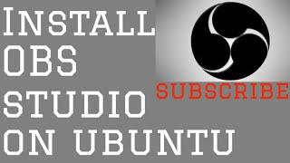 How to install OBS Studio on ubuntu (any version)