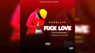 Dop Black_Fuck love_2020( D.B.R Studio) [Download MP3]®