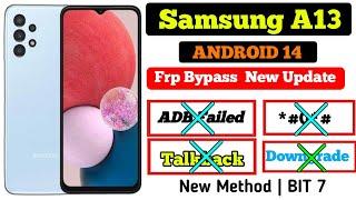 Samsung A13 FRP Bypass Android 13/14 | New Method 2024 | BIT 7 | ADB Enable Fail