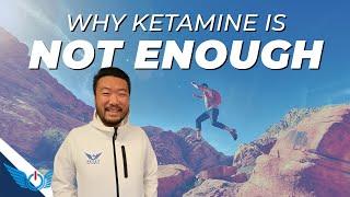 Why You Need More Than Ketamine To Get Better