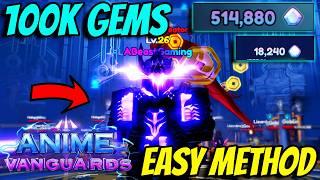 *BEST* Methods To Get 100K Gems FAST In Anime Vanguards Release.