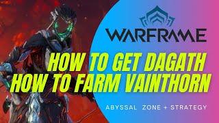 HOW TO GET DAGATH AND HOW TO FARM VAINTHORN - WARFRAME