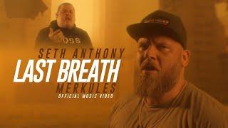 Seth Anthony ft. Merkules - Last Breath (Official Music Video)