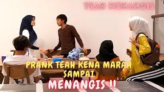 AM MARAH TEAH SAMPAI MEN4NGIS !! - PRANK TEAH T4KUT !!!