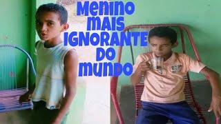 Menino mais ignorante do mundo