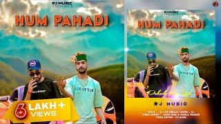 HUM PAHADI | RJ × PK-SERAJI | OFFICIAL VIDEO SONG 2024 @rjmusictvk