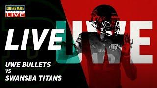 LIVE AMERICAN FOOTBALL: UWE BULLETS vs SWANSEA TITANS