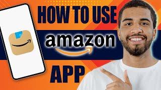 How to Use Amazon App (2024)