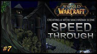 Creating A Wow Machinima Scene #7 (Speed Through)