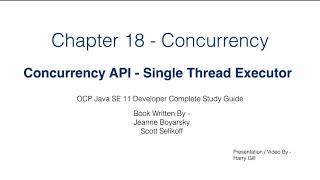 Part 03 - Concurrency - Single Thread Executor (Multithreading in Java)  Java Certification 1Z0-819