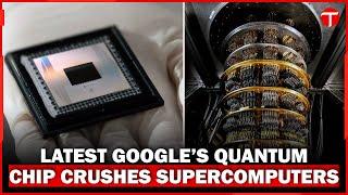 Google's Quantum Breakthrough: Willow Chip Outperforms Supercomputers in Minutes