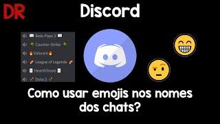 Discord - Como usar emojis nos nomes dos chats de voz/texto